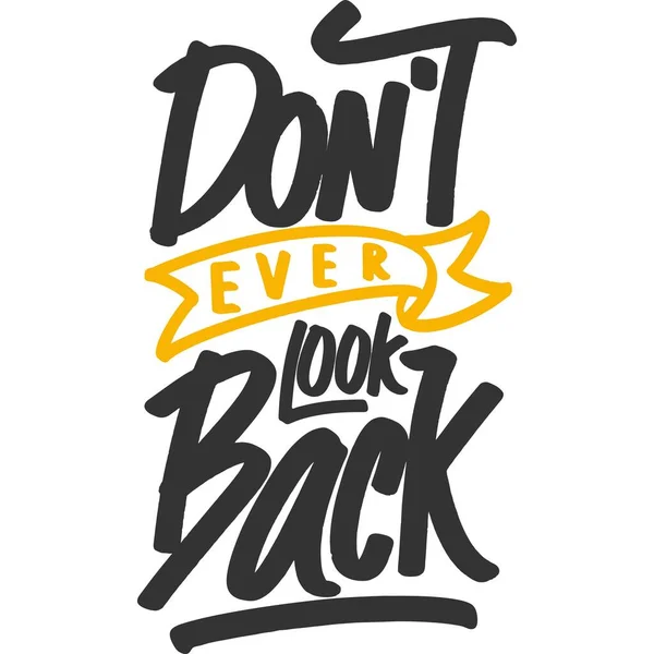 Don Ever Look Back Motivation Typography Quote Design — Stock Vector