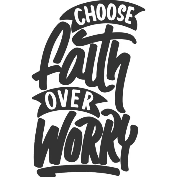 Choose Faith Worry Motivation Typography Quote Design — Stock Vector
