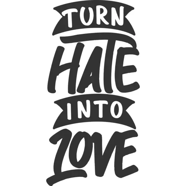 Turn Hate Love Motivation Typography Quote Design — Stock Vector