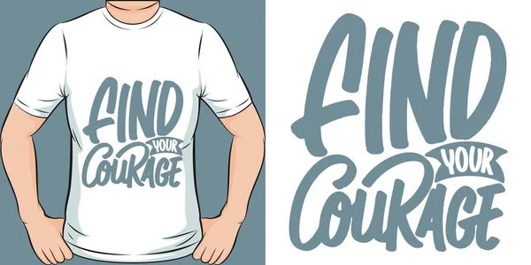 Finden Sie Ihre Courage Motivation Typografie Zitat Shirt Design — Stockvektor