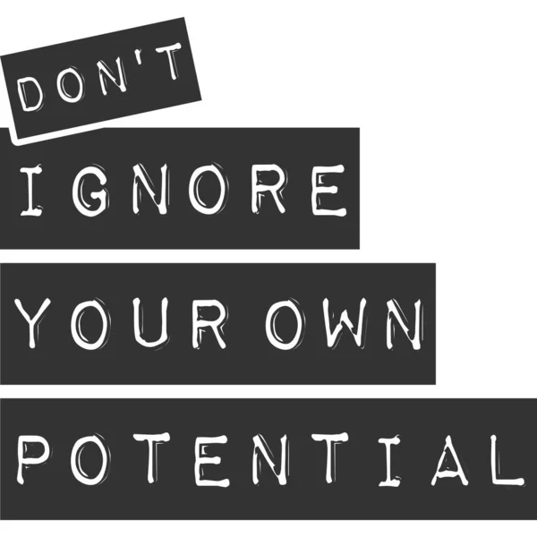 Don Ignore Your Own Potential Motivation Typography — стоковый вектор