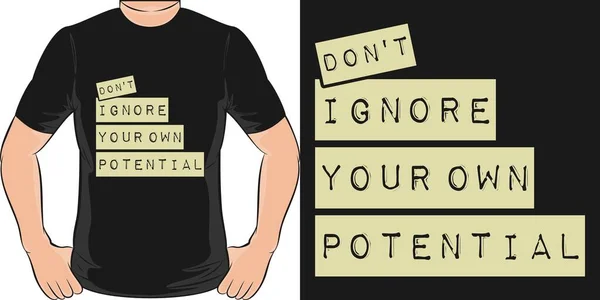 Ignorieren Sie Nicht Ihre Eigene Potenzielle Motivation Typografie Zitat Shirt — Stockvektor