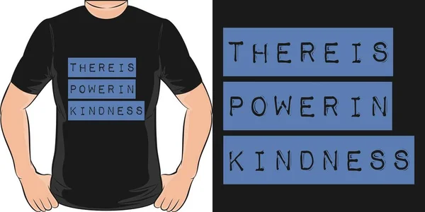 Power Kindness Motivation Typography Quote Shirt Design — Stockový vektor