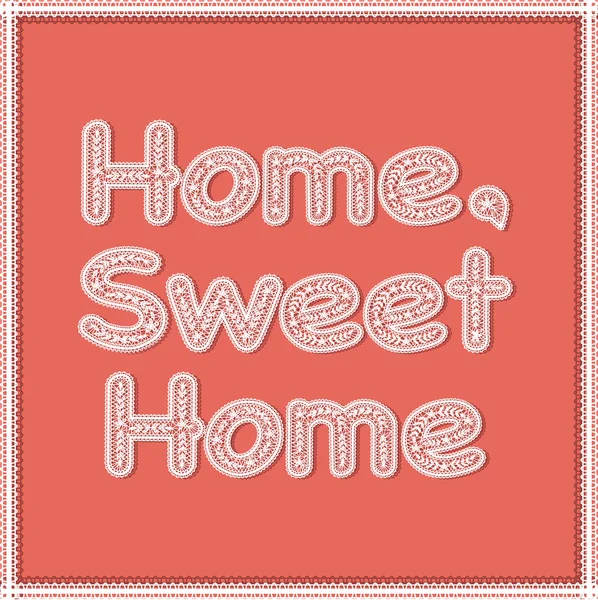 La parola "casa dolce casa" scritta in lettere bianche di pizzo — Vettoriale Stock