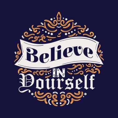 Believe in Yourself Lettering Vector design