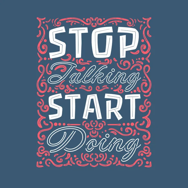 Stop Talking Start Doing Lettering — Stock Vector