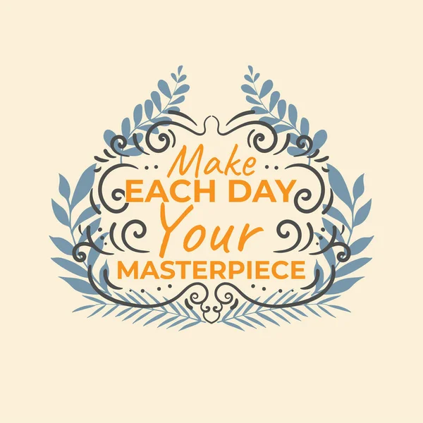 Make Each Day Your Masterpiece Hand Draw Lettering — Wektor stockowy