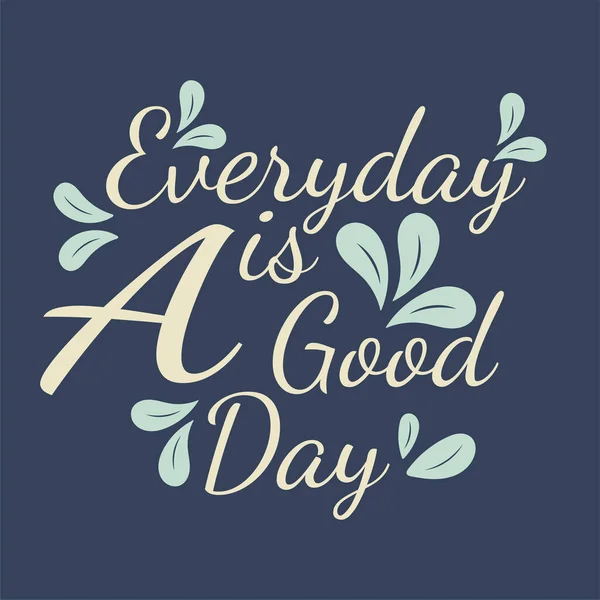 Every Day Good Day Hand Draw Lettering — Vector de stock