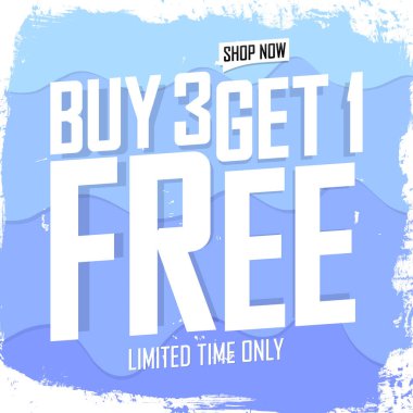 Buy 3 Get 1 Free. Sale poster design template, special offer. Final deal, spend up and save more, dont miss out. Discount banner, vector illustration.