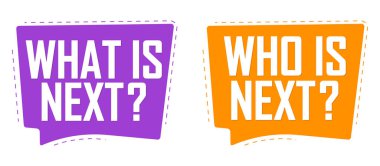 What is Next? Who is Next? Banners design template, vector illustration