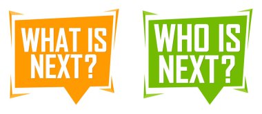What is Next? Who is Next? Banners design template, vector illustration
