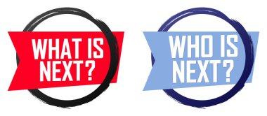 What is Next? Who is Next? Banners design template, vector illustration