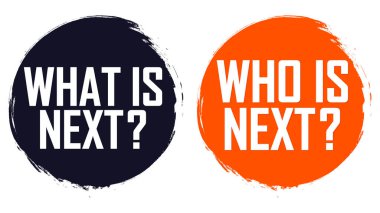 What is Next? Who is Next? Banners design template, vector illustration