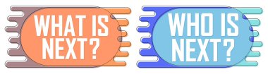 What is Next? Who is Next? Banners design template, vector illustration