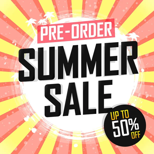 Pre-Order Summer Sale up to 50% off, poster design template, season best offer. Discount banner for online shop, vector illustration.