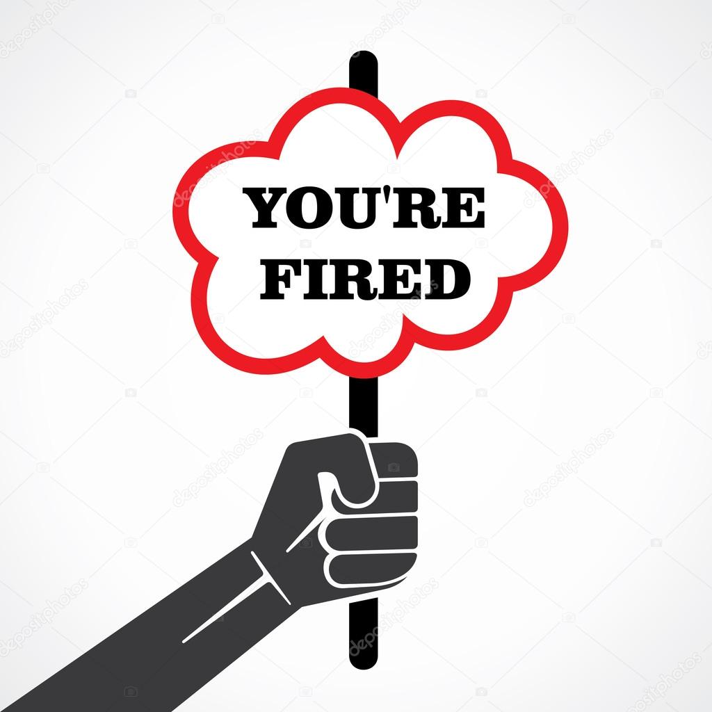 You are fired placard holding in hand vector