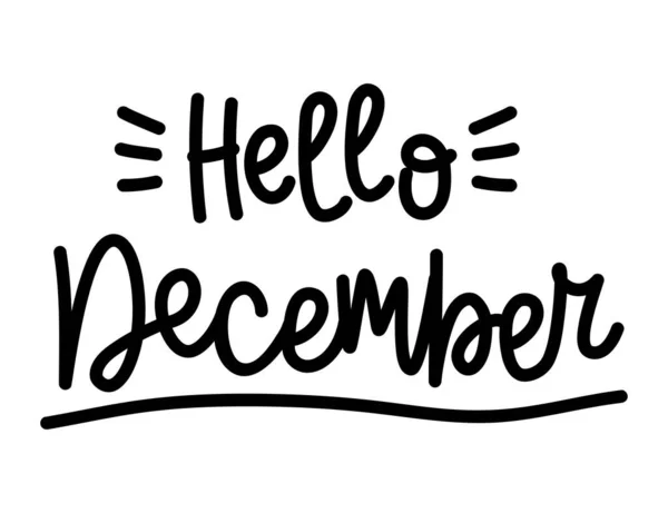 Hand Drawn Lettering Hello December Isolated White Background Vector Illustration — Stock Vector