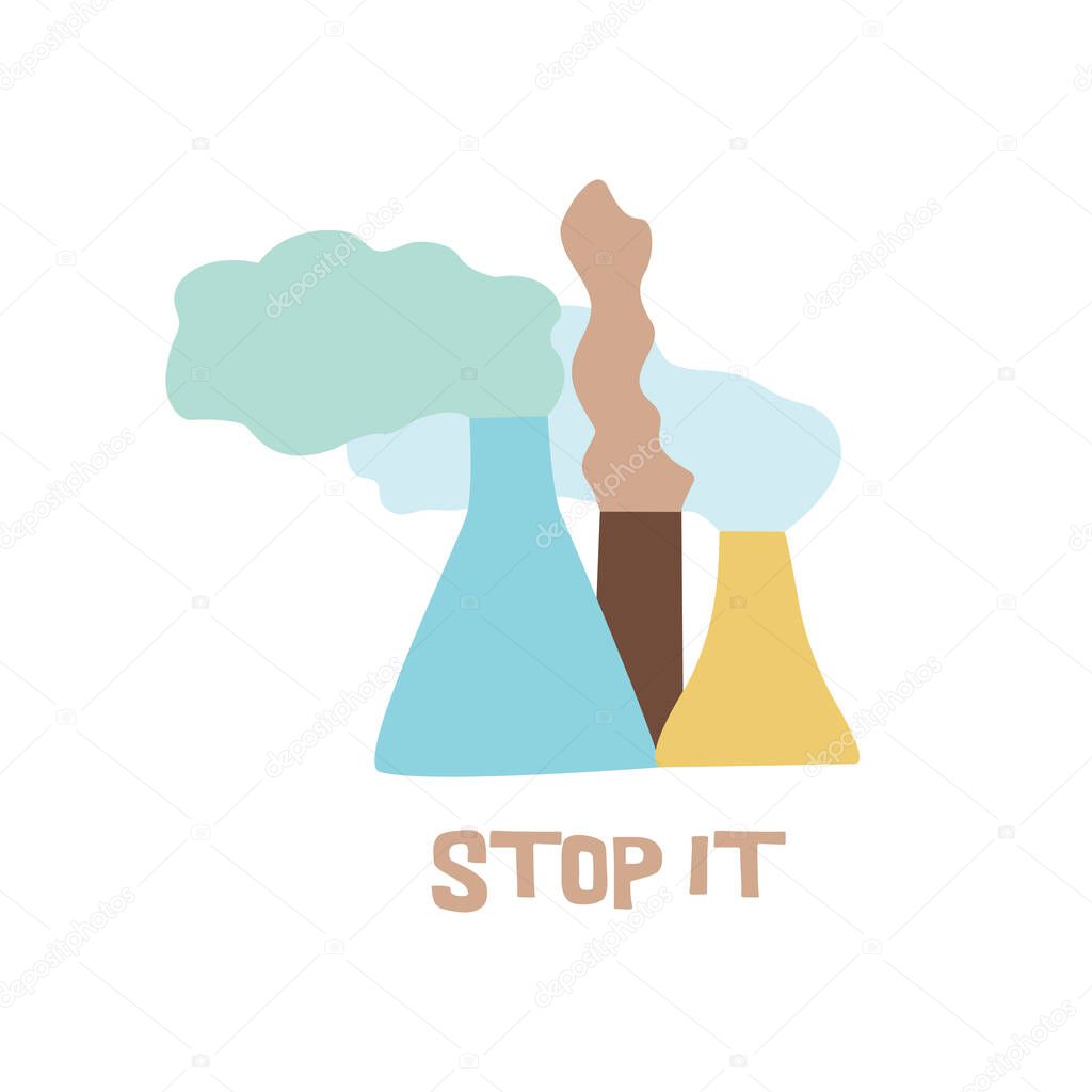 Industrial pipes of a factory. Environmental pollution. Emissions of industrial harmful gases and vapors. Stop it text. Save planet. Ecology concept. Colorful vector isolated illustration hand drawn