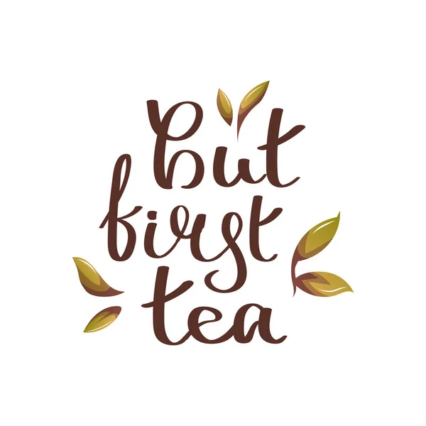Teeladen Typografie Schriftzug Plakat Aber Der Erste Tee — Stockvektor