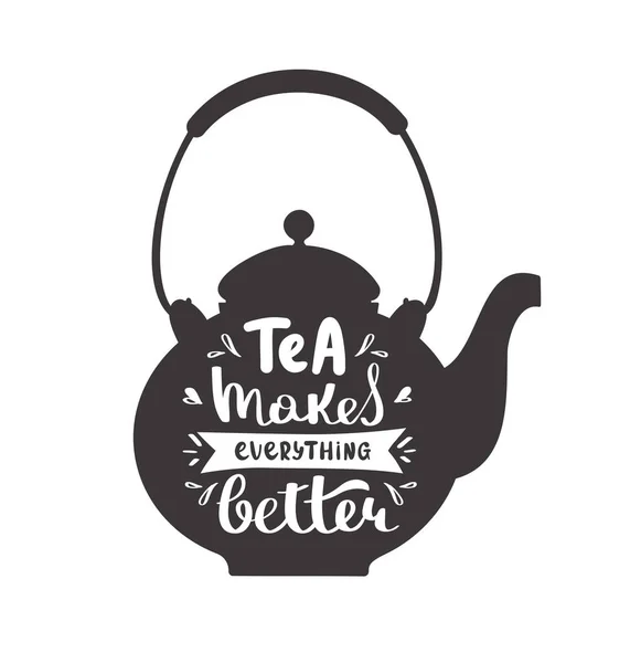 茶壶轮廓上的文字引文 手绘插图 在白色的背景下 茶使一切变得更好 — 图库矢量图片