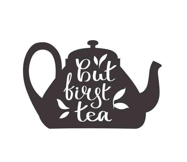 茶壶轮廓上的文字引文 手绘插图 被白色背景隔离 但第一杯茶 — 图库矢量图片