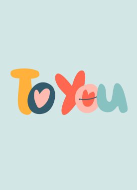 Hand-lettered word To You. Love, Romance, Valentines Day concept. Retro 60s, 70s design