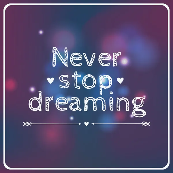 Vector motivational card "Never stop dreaming" — Stock Vector