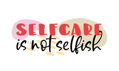 Selfcare 'in vektör illüstrasyonu bencilce yazılmış modern fırça harfleri değildir. Kişisel bakım ve vücut pozitif trend konsepti. Moda, tişört, etiket, rozet, pankart için modern hat baskısı