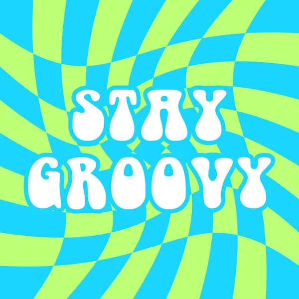 Ilustración Hippie Moda Abstracta Los Años Con Letras Stay Groovy — Vector de stock