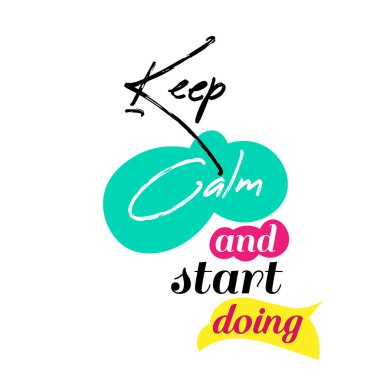 Motivasyon etiketi. Baskı için tipografi tasarımı ya da poster, kart, el ilanı ya da tişört olarak kullanılacak