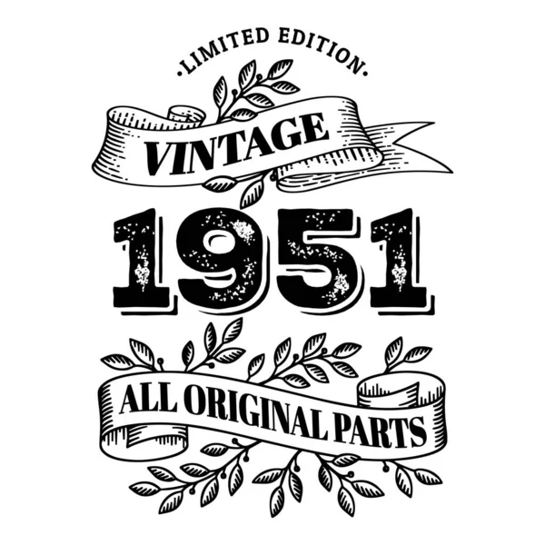 1951 Edição Limitada Vintage Todas Peças Originais Shirt Design Texto — Vetor de Stock