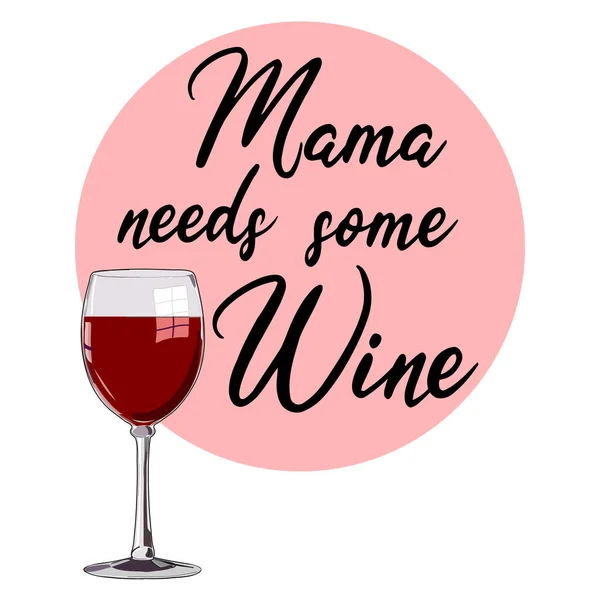 妈妈需要一些葡萄酒文字T恤设计与红酒杯子 有趣的酒精短语 矢量说明 — 图库矢量图片#