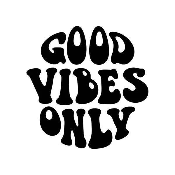 Good Vibes Only Quote 70S Hippie Retro Style Groovy Phrase — Stock Vector