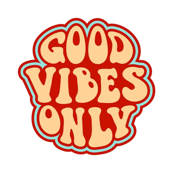 Good Vibes Only Quote 70S Hippie Retro Style Groovy Phrase — 图库矢量图片