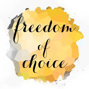 soyut renkli arkaplan üzerindeki seçim özgürlüğü metni 