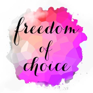 soyut renkli arkaplan üzerindeki seçim özgürlüğü metni 