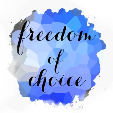 soyut renkli arkaplan üzerindeki seçim özgürlüğü metni 