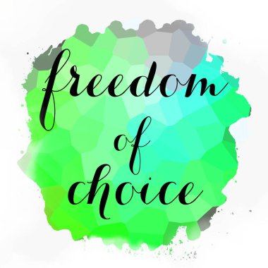 soyut renkli arkaplan üzerindeki seçim özgürlüğü metni 