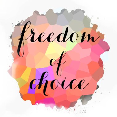 soyut renkli arkaplan üzerindeki seçim özgürlüğü metni 