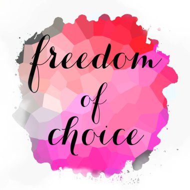 soyut renkli arkaplan üzerindeki seçim özgürlüğü metni 