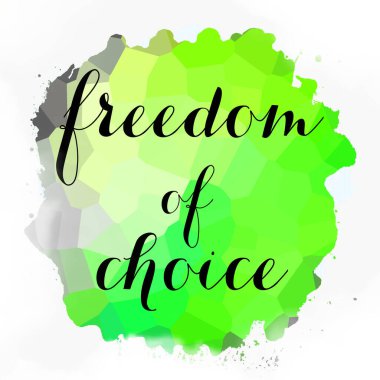 soyut renkli arkaplan üzerindeki seçim özgürlüğü metni 