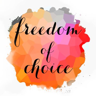 soyut renkli arkaplan üzerindeki seçim özgürlüğü metni 