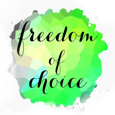 soyut renkli arkaplan üzerindeki seçim özgürlüğü metni 