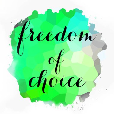 soyut renkli arkaplan üzerindeki seçim özgürlüğü metni 