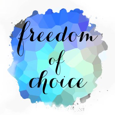 soyut renkli arkaplan üzerindeki seçim özgürlüğü metni 