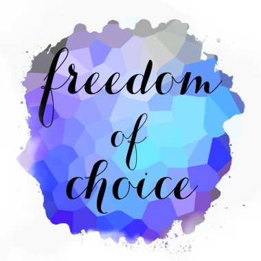 soyut renkli arkaplan üzerindeki seçim özgürlüğü metni 