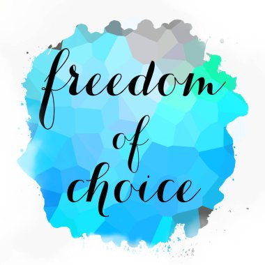 soyut renkli arkaplan üzerindeki seçim özgürlüğü metni 