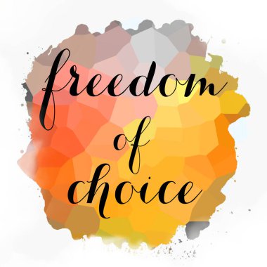 soyut renkli arkaplan üzerindeki seçim özgürlüğü metni 