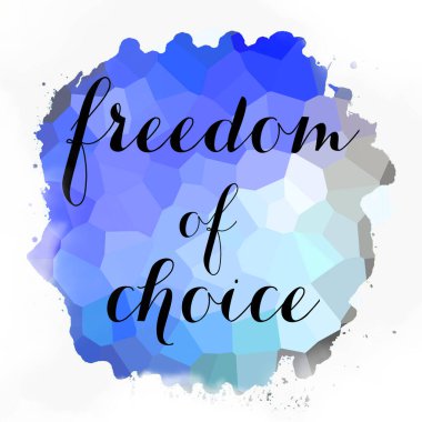 soyut renkli arkaplan üzerindeki seçim özgürlüğü metni 