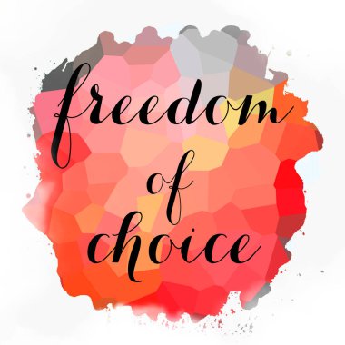 soyut renkli arkaplan üzerindeki seçim özgürlüğü metni 